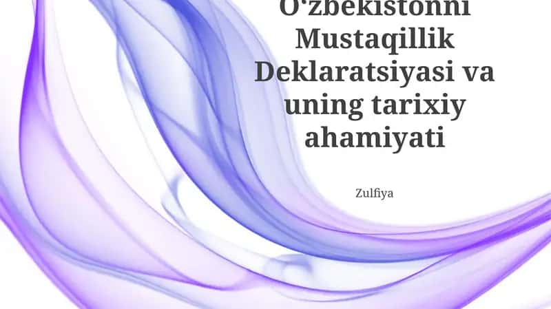 Mustaqillik Deklaratsiyasi va uning tarixiy ahamiyati