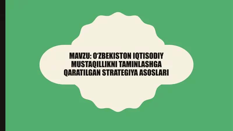 O‘zbekiston iqtisodiy mustaqillikni taminlashga qaratilgan strategiya asoslari