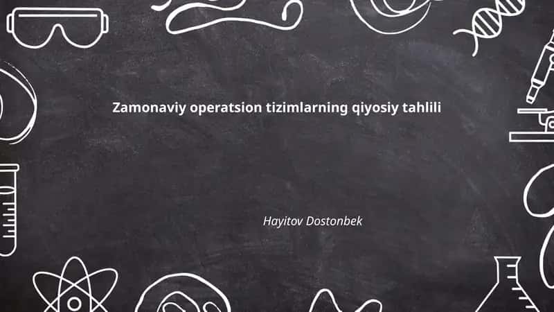 Zamonaviy operatsion tizimlarning qiyosiy tahlili
