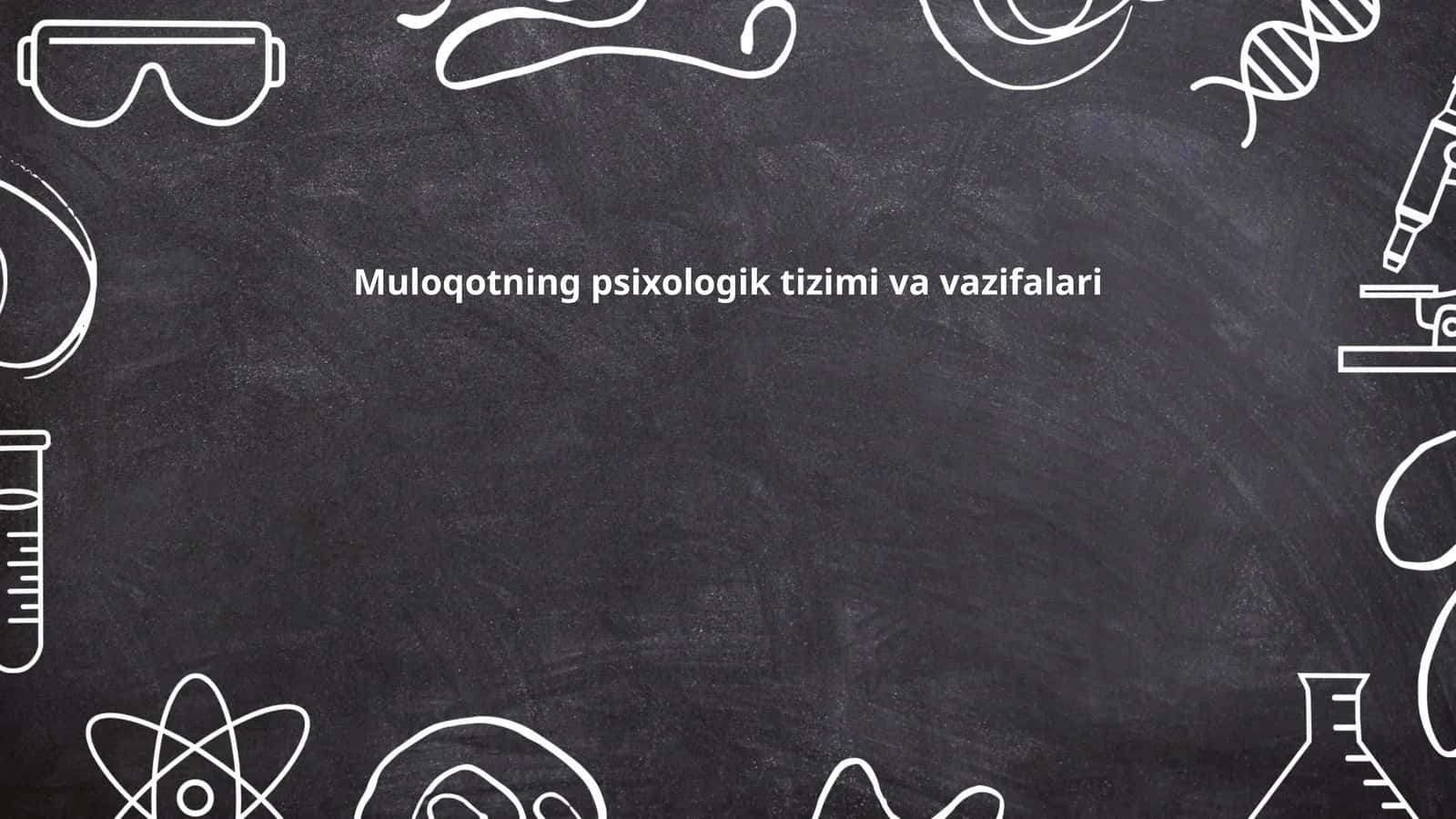 Muloqotning psixologik tizimi va vazifalari