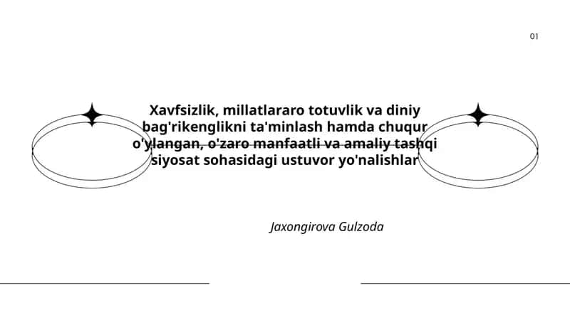 Xavfsizlik, millatlararo totuvlik va diniy bag'rikenglikni ta'minlash hamda chuquro'ylangan, o'zaro manfaatli va amaliy tashqi siyosat sohasidagi ustuvor yo'nalishlar