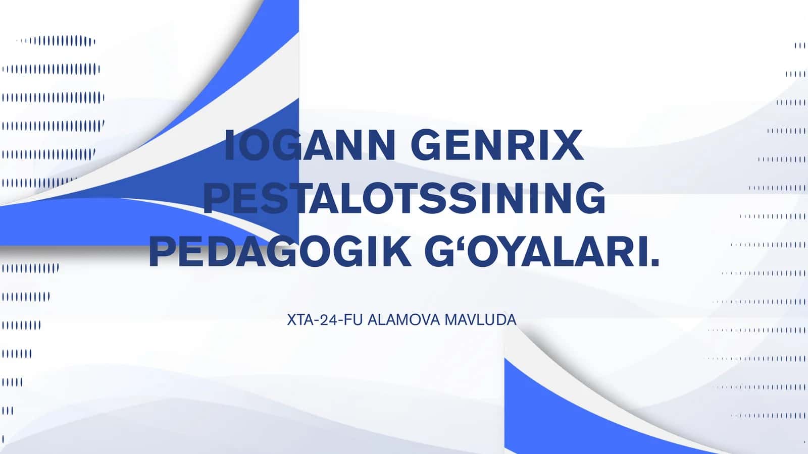 IOGANN GENRIX PESTALOTSSINING PEDAGOGIK G‘OYALARI