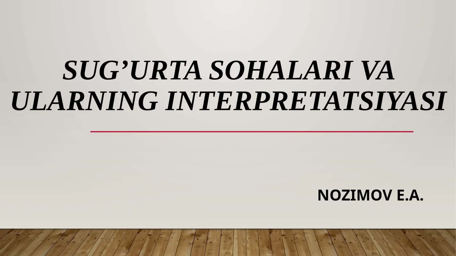 SUG’URTA SOHALARI VA ULARNING INTERPRETATSIYASI