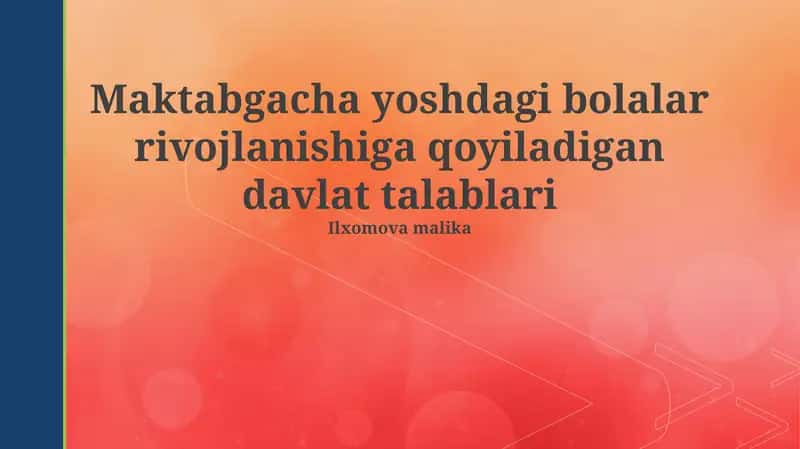 Maktabgacha yoshdagi bolalar rivojlanishiga qoyiladigan davlat talablari