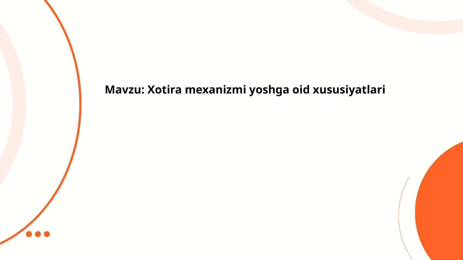 Xotira mexanizmi yoshga oid xususiyatlari