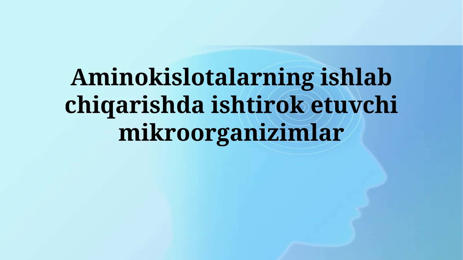 Aminokislotalarning ishlab chiqarishda ishtiroketuvchi mikroorganizmlar