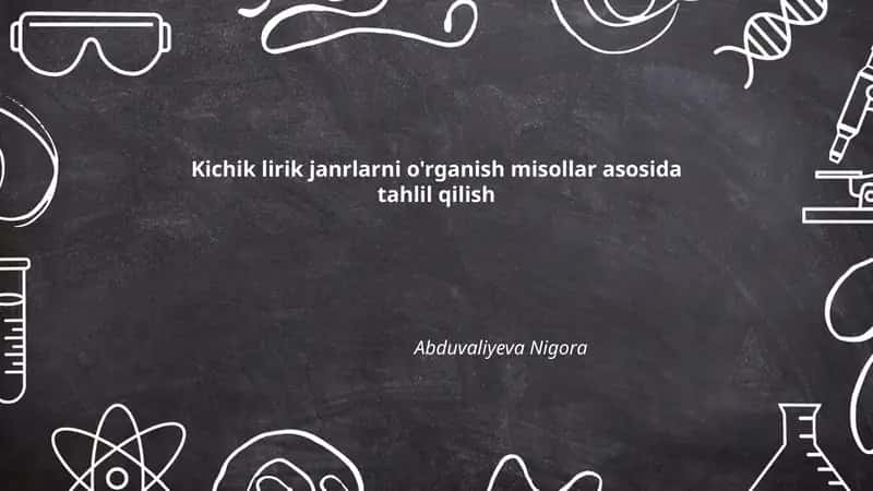 Kichik lirik janrlarni o'rganish misollar asosida tahlil qilish