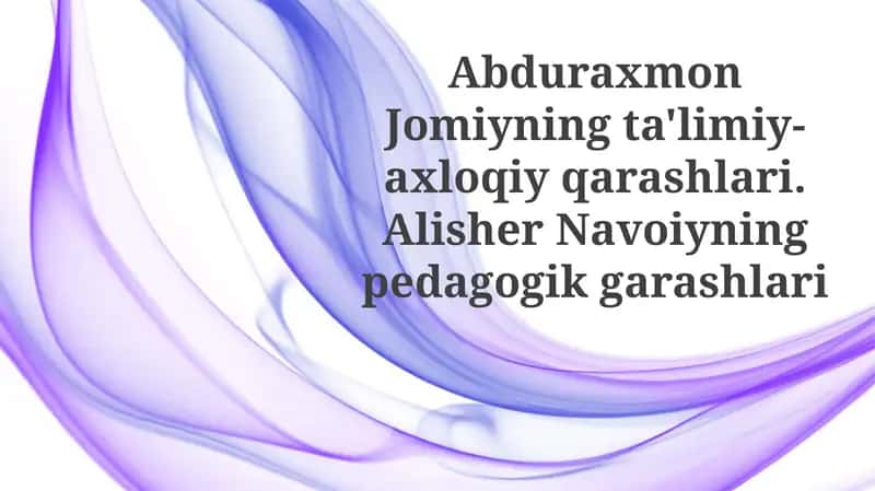 Алишер Навоийнинг педагогик ғоялари