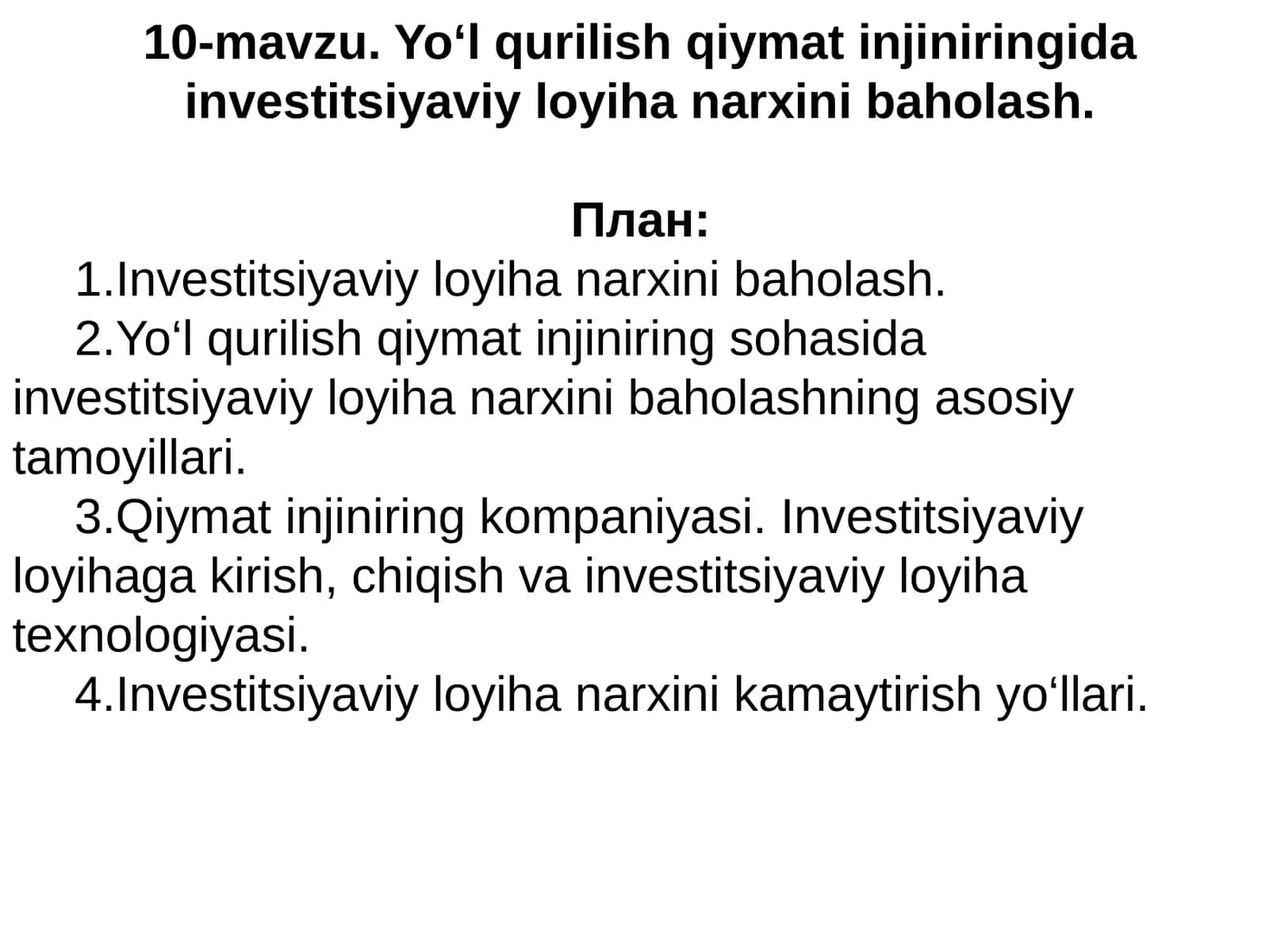 10-mavzu. Yo‘l qurilish qiymat injiniringida investitsiyaviy loyiha narxini baholash