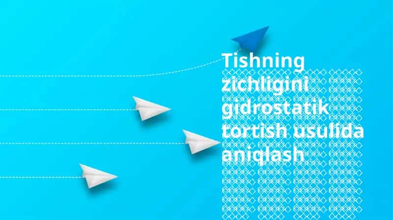 Tishning zichligini gidrostatik tortish usulida aniqlash