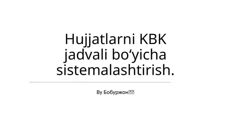 Hujjatlarni KBK jadvali bo'yicha tartiblash