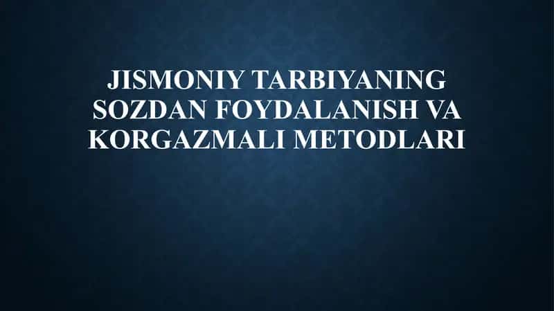 Jismoniy tarbiyaning so`zdan foydalanish va ko`rgazmali metodlari mavzusi uchun slayd