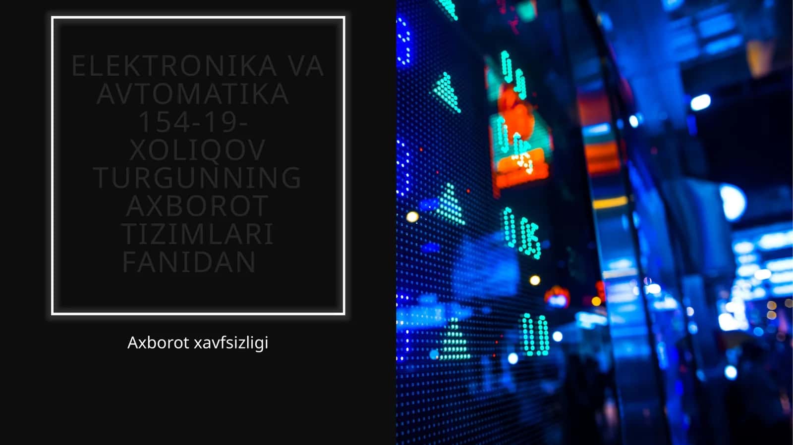Elektronika va avtomatika 154-19- Xoliqov turgunning axborot tizimlari fanidan