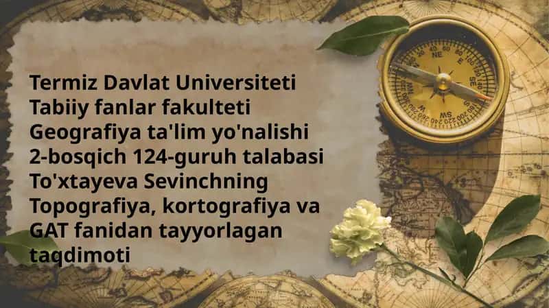 Topografiya, kortografiya va GAT fanidan tayyorlagan taqdimoti