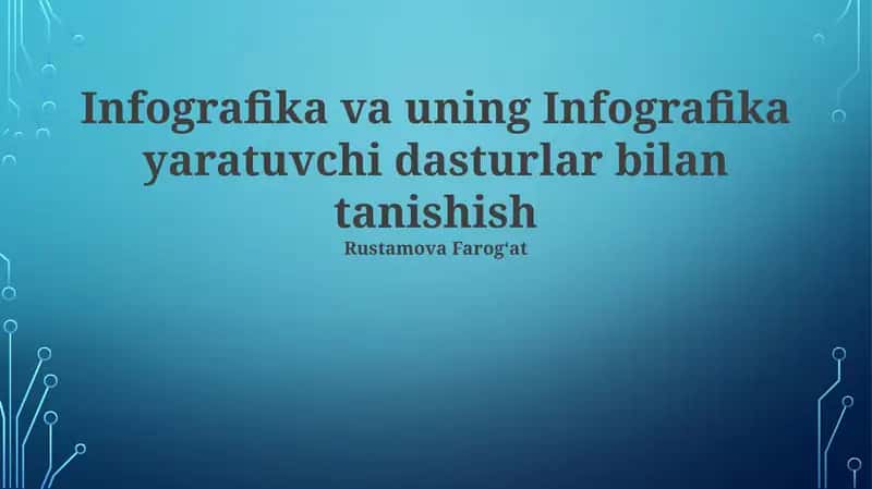Infografika va uning Infografika yaratuvchi dasturlar bilan tanishish