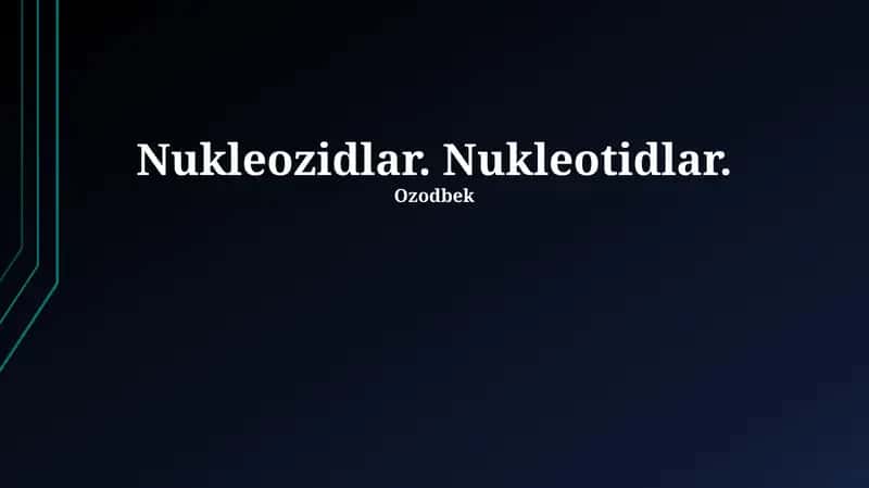 Nukleosidlar va Nukleotidlarning Xususiyatlari