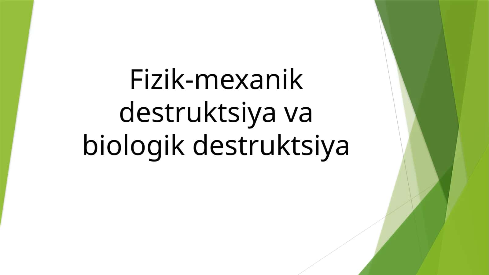Fizik-mexanik destruktsiya va biologik destruktsiya