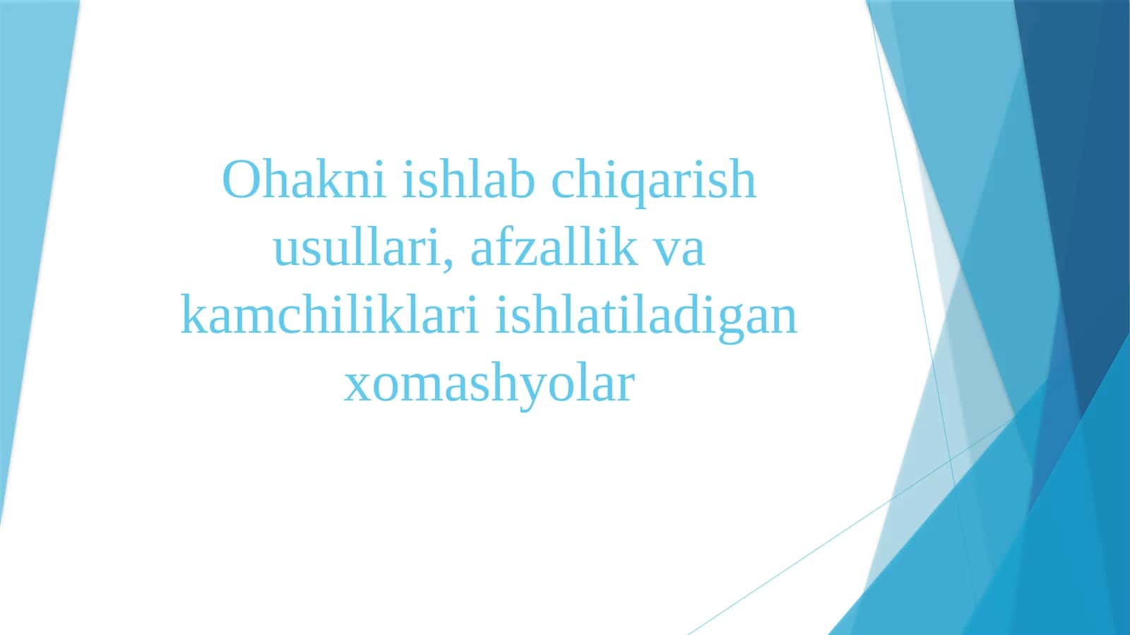 Ohakni ishlab chiqarish usullari, afzallik va kamchiliklari ishlatiladigan xomashyolar