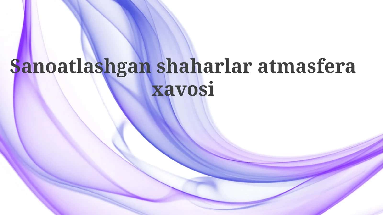 Sanoatlashgan shaharlar atmosfera xavosi