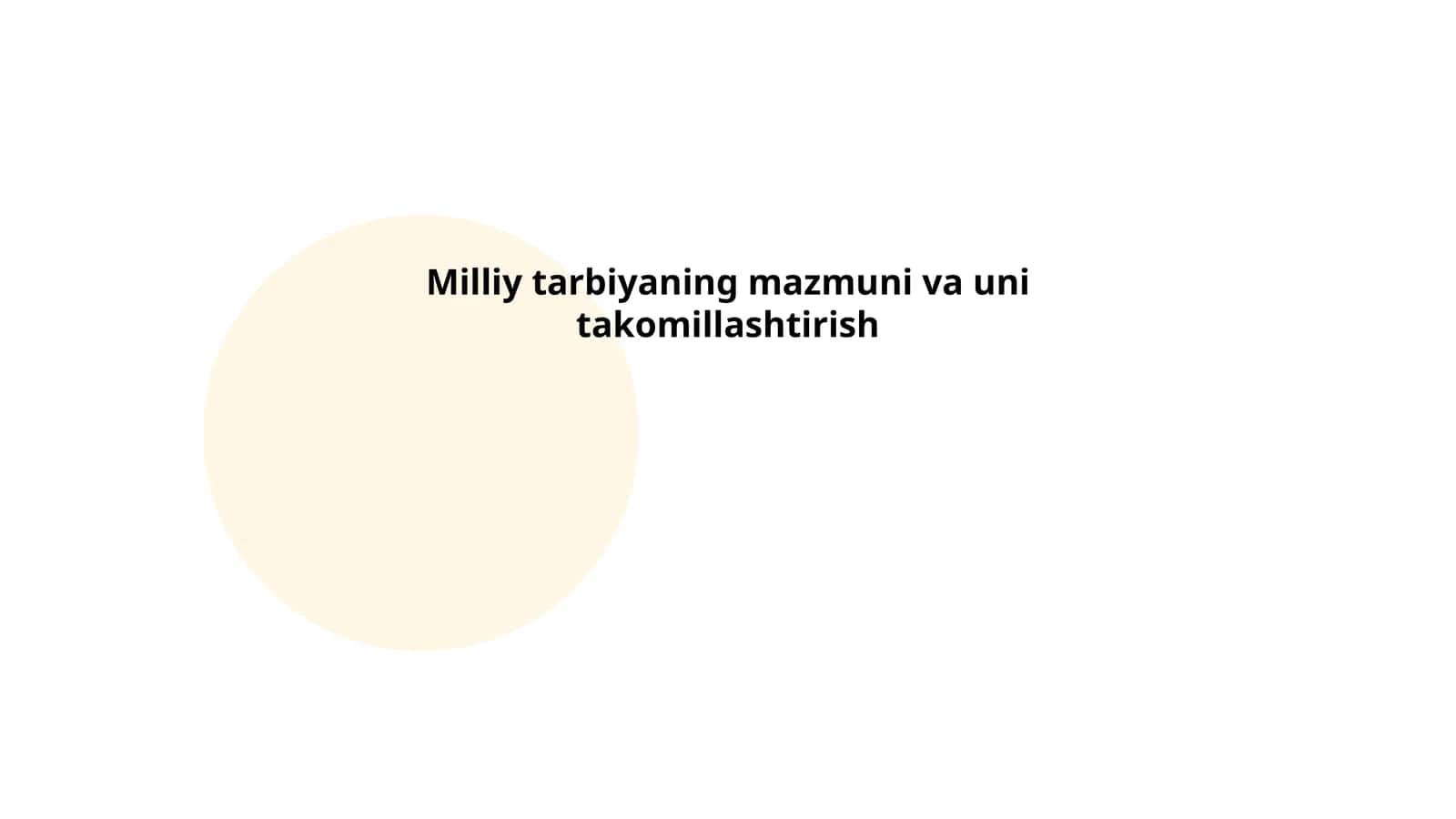 Milliy tarbiyaning mazmuni va uni takomillashtirish