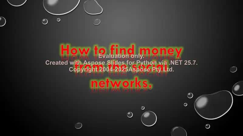 How to find money from the social networks.