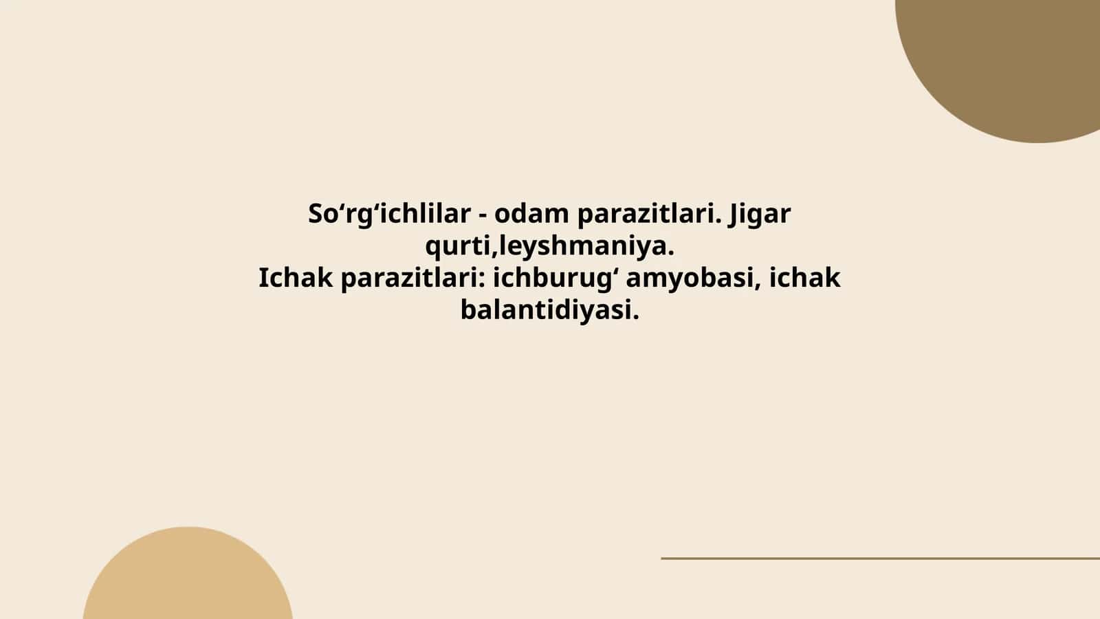 Soʻrgʻichlilar - odam parazitlari. Jigar qurti,leyshmaniya. Ichak parazitlari: ichburugʻ amyobasi, ichak balantidiyasi