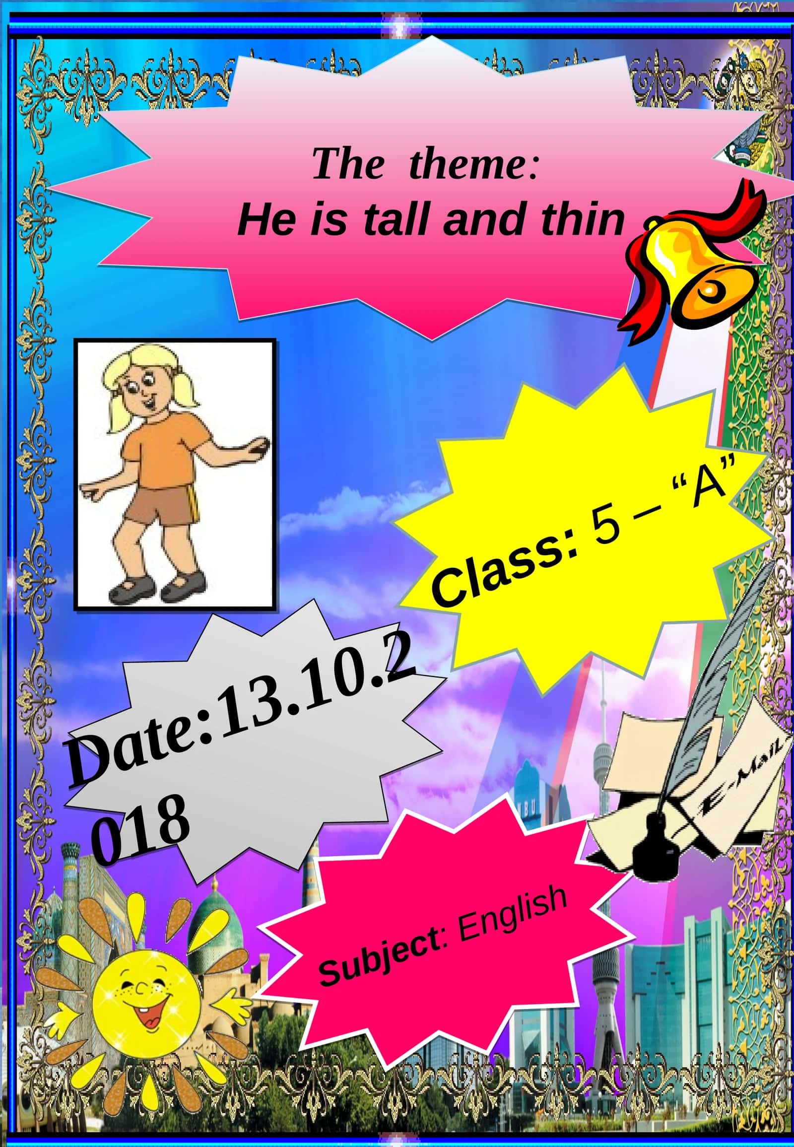 The theme: He is tall and thin