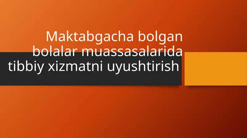 Maktabgacha bolgan bolalar muassasalari davlat tibbiy xizmatni ta'lim