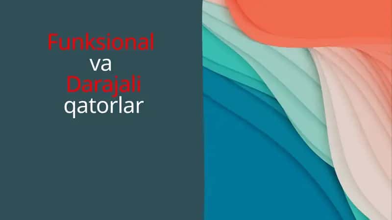 Funksional va Darajali qatorlar