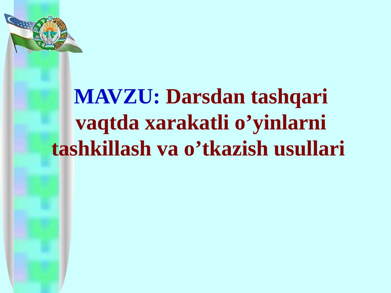 Darsdan tashqari vaqtda xarakatli o’yinlarni tashkillashtirish va o’tkazish usullari