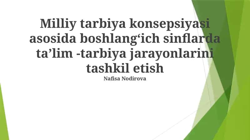 Milliy Tarbiya Konsepsiyasi Asosida Boshlangʻich Sinflarda Taʼlim-Tarbiya Jarayonlarini Tashkil Etish