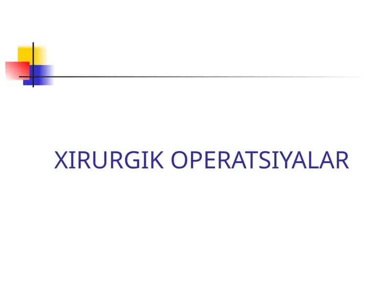 XIRURGIK OPERATSIYALAR