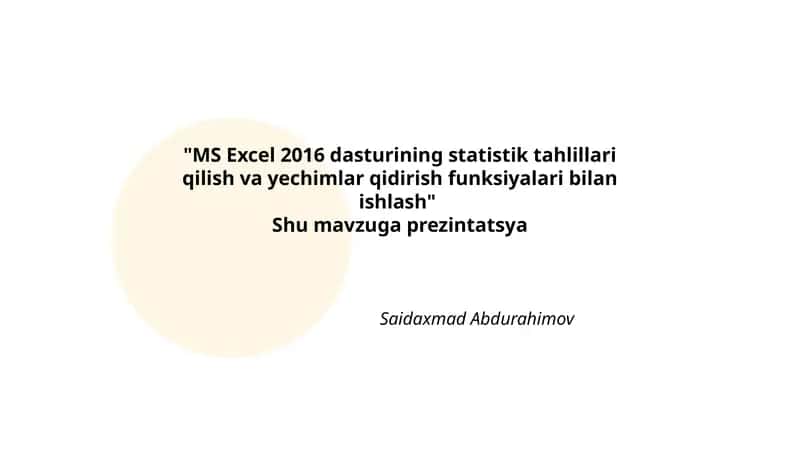 MS Excel 2016 dasturining statistik tahlillari qilish va yechimlar qidirish funksiyalari bilan ishlash