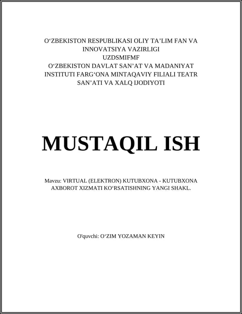 MUSTAQIL ISH Mavzu: VIRTUAL (ELEKTRON) KUTUBXONA - KUTUBXONA AXBOROT XIZMATI KOʻRSATISHNING YANGI SHAKL.