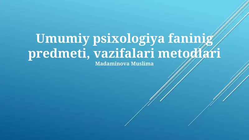 Umumiy psixologiya faninig predmeti, vazifalari metodlari