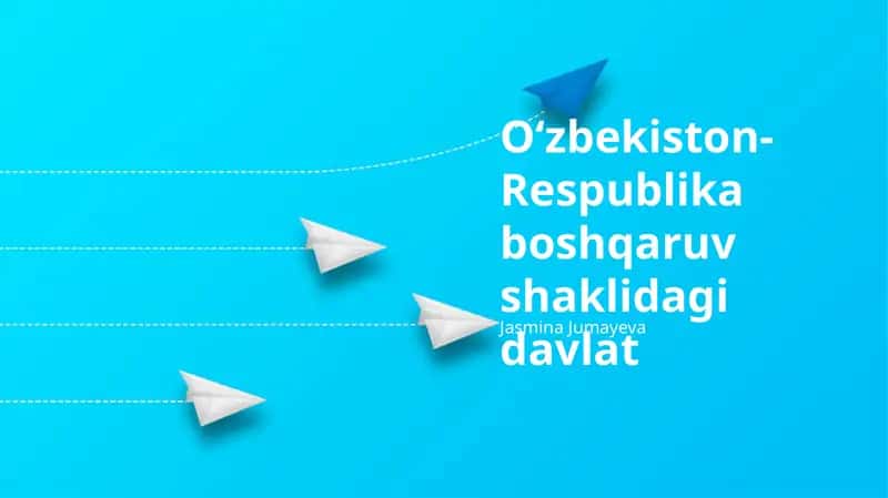 Oʻzbekiston- Respublika boshqaruv shaklidagi davlat