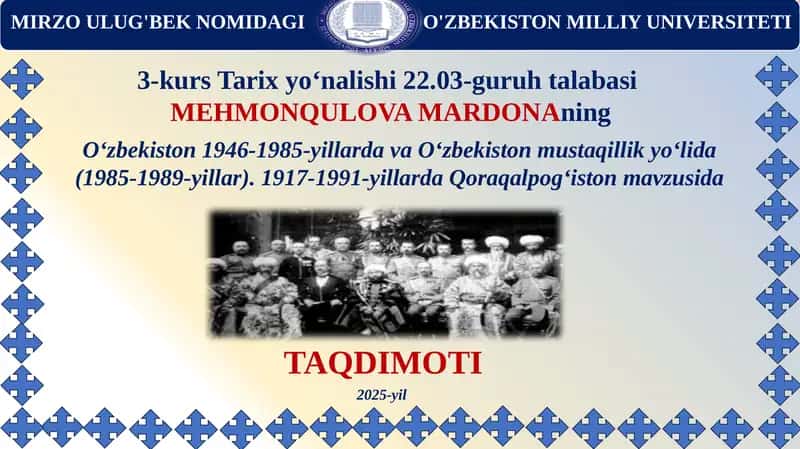 O‘zbekiston 1946-1985-yillarda va O‘zbekiston mustaqillik yo‘lida (1985-1989-yillar). 1917-1991-yillarda Qoraqalpog‘iston