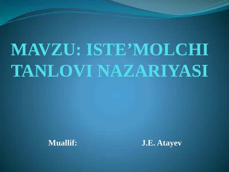 ISTЕ’MOLCHI TANLOVI NAZARIYASI