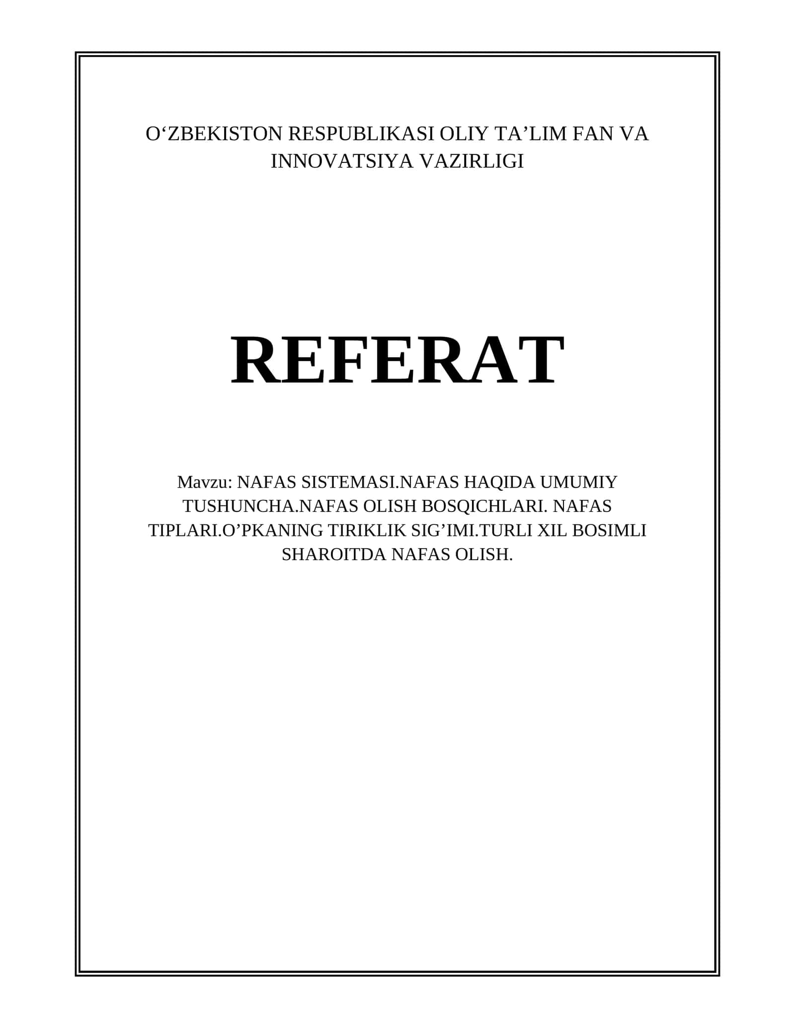 NAFAS SISTEMASI.NAFAS HAQIDA UMUMIY TUSHUNCHA.NAFAS OLISH BOSQICHLARI. NAFAS TIPLARI.O’PKANING TIRIKLIK SIG’IMI.TURLI XIL BOSIMLI SHAROITDA NAFAS OLISH