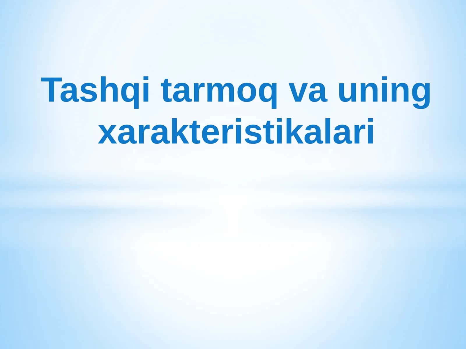 Tashqi tarmoq va uning xarakteristikalari