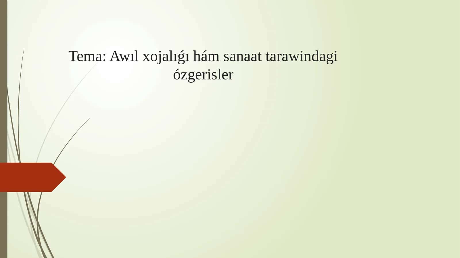Awıl xojalıǵı hám sanaat tarawindagi ózgerisler