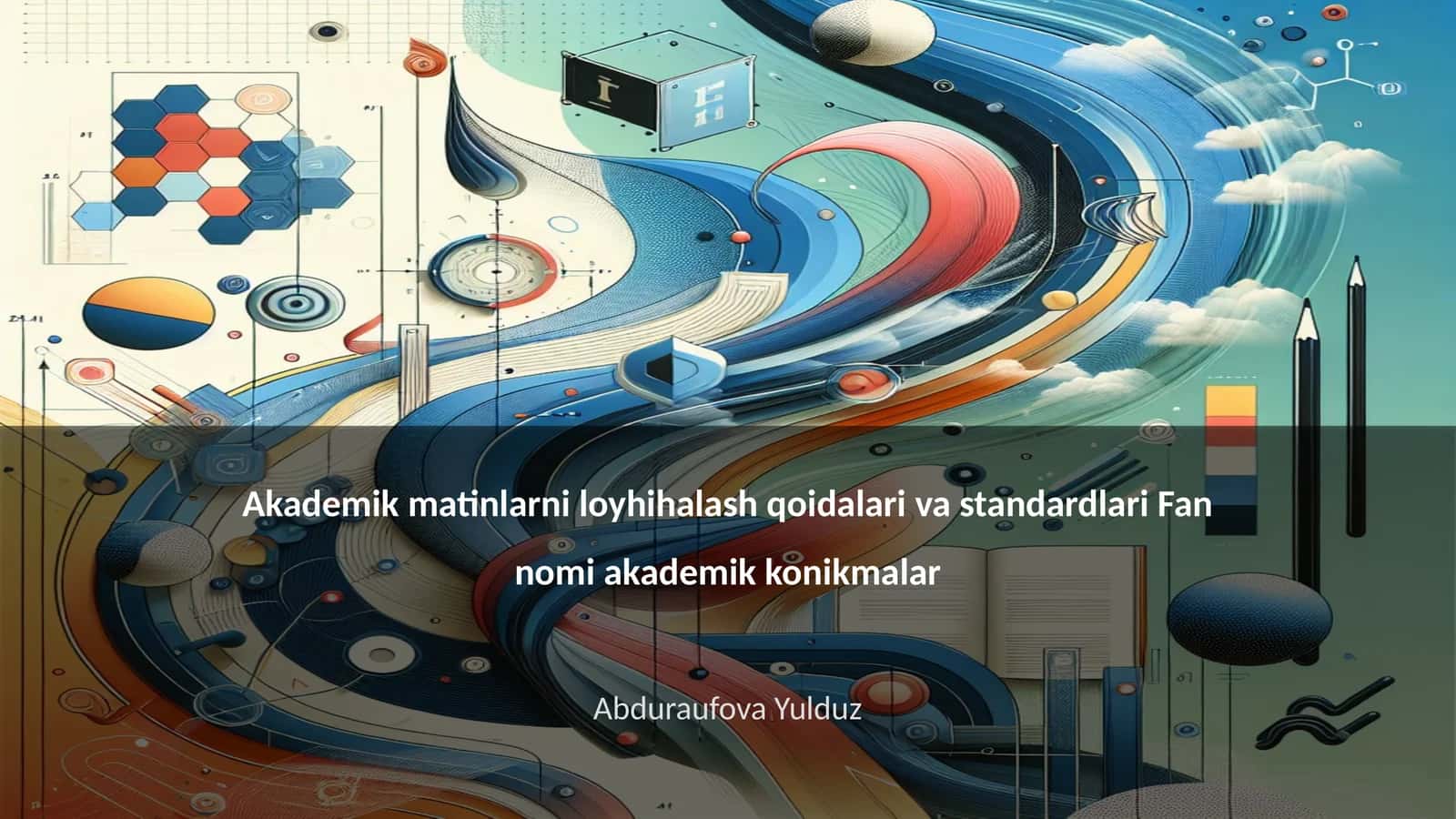 Akademik matinlarni loyhihalash qoidalari va standardlari