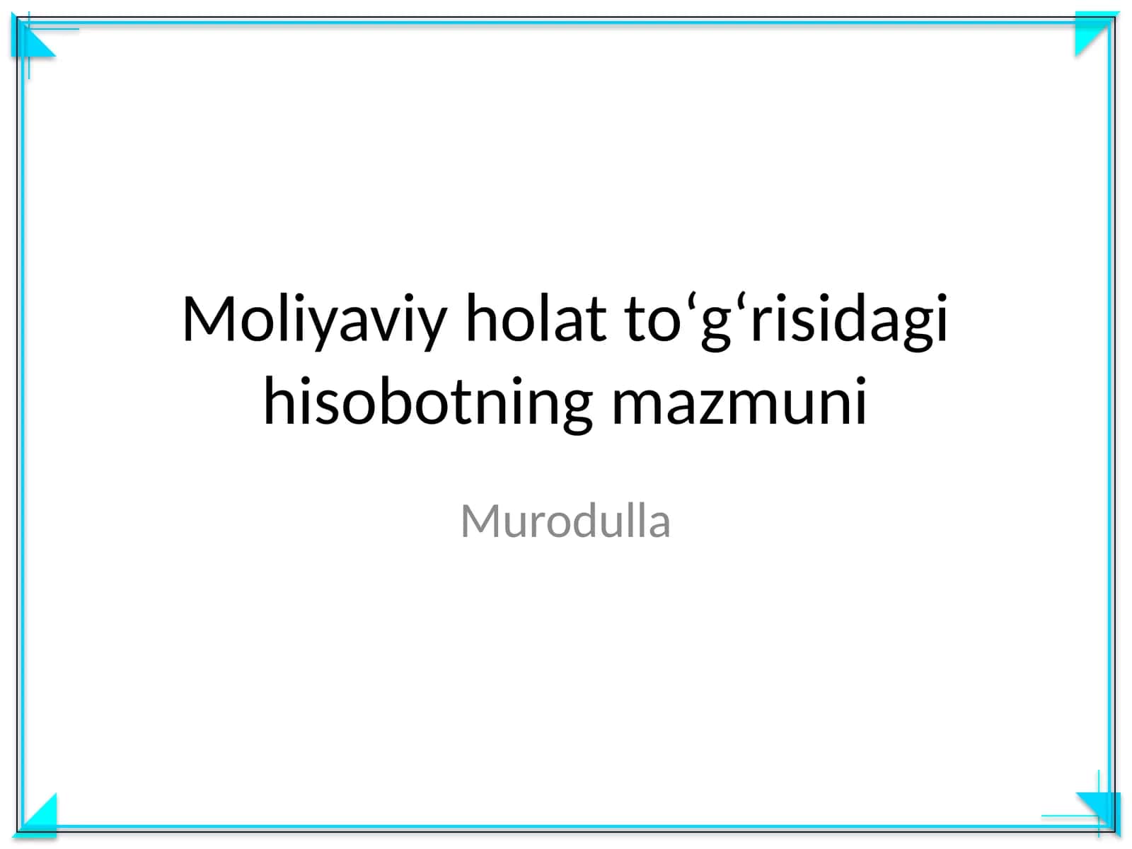 Moliyaviy holat toʻgʻrisidagi hisobotning mazmuni