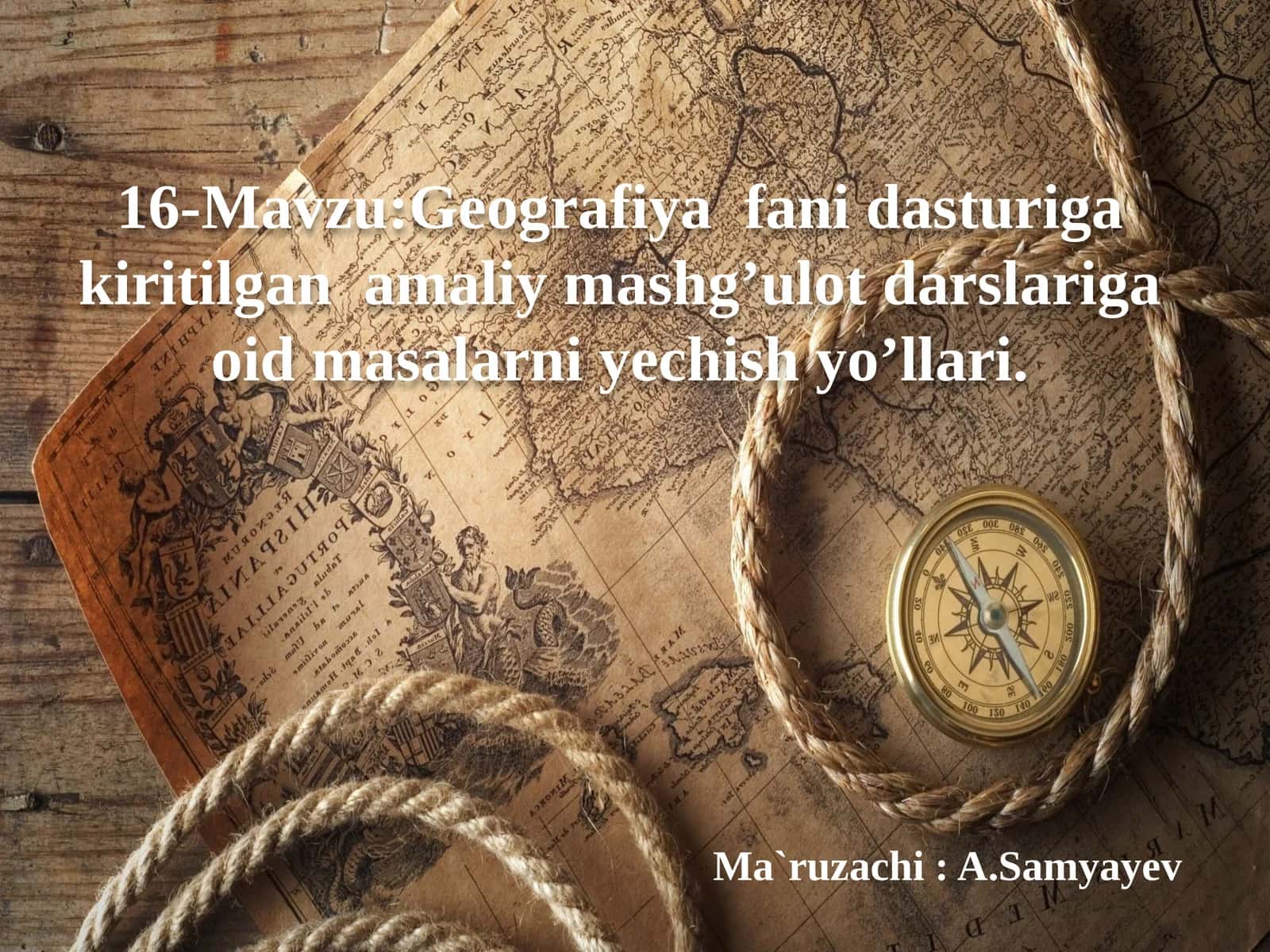 16-Mavzu: Geografiya fanida sturiga kiritilgan amaliy mashg'ulot darslari