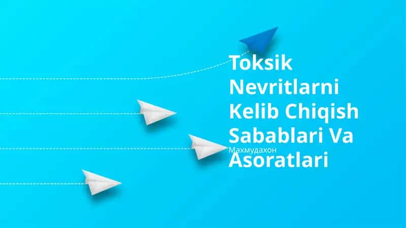 Toksik Nevritlarni Kelib Chiqish Sabablari Va Asoratlari