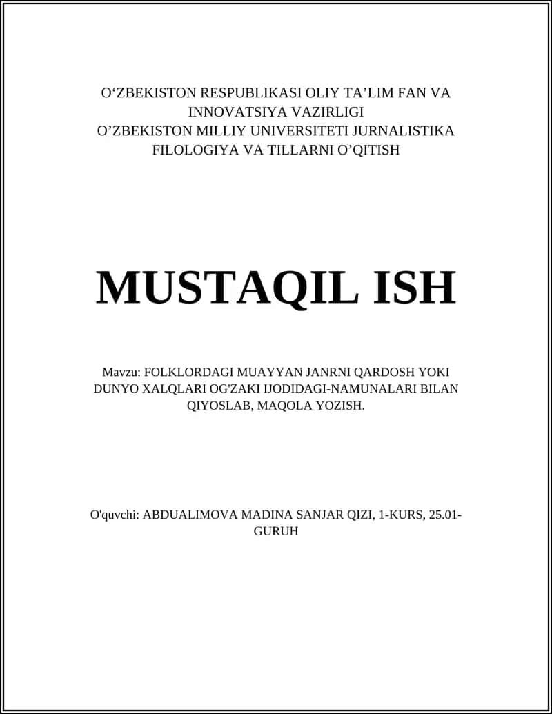 FOLKLORDAGI MUAYYAN JANRNI QARDOSH YOKI DUNYO XALQLARI OG'ZAKI IJODIDAGI-NAMUNALARI BILAN QIYOSLAB, MAQOLA YOZISH