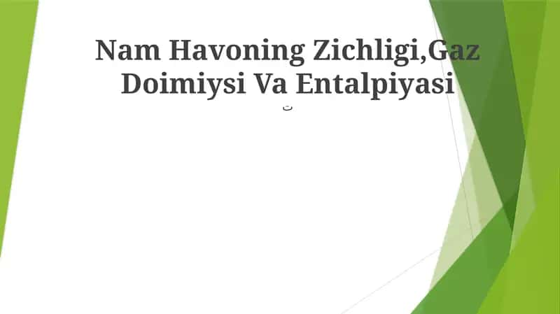 Nam Havoning Zichligi,Gaz Doimiysi Va Entalpiyasi