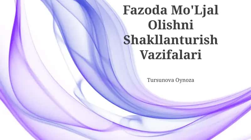 Fazoda Mo'Ljal Olishni Shakllanturish Vazifalari