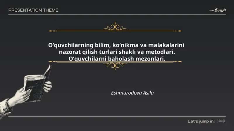 Oʻquvchilarning bilim, koʻnikma va malakalarini nazorat qilish turlari shakli va metodlari