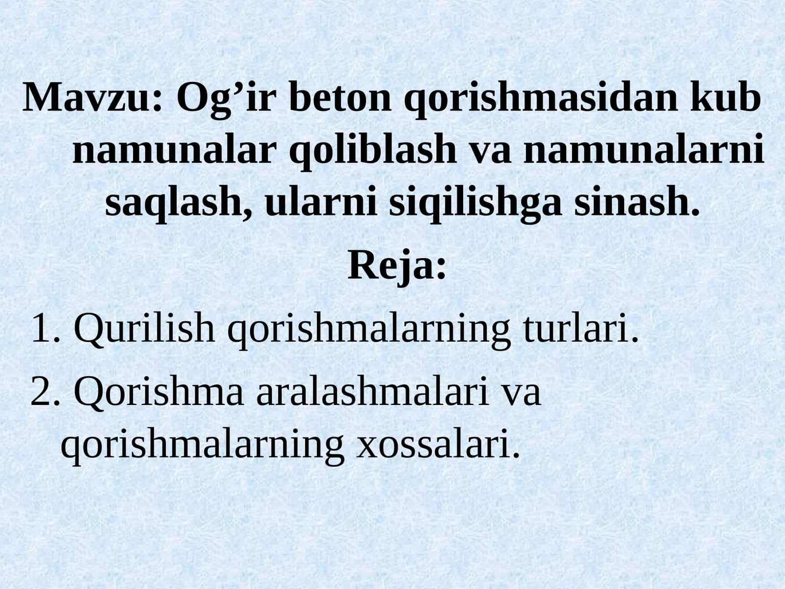 Og’ir beton qorishmasidan kub namunalar qoliblash va namunalarni saqlash, ularni siqilishga sinash